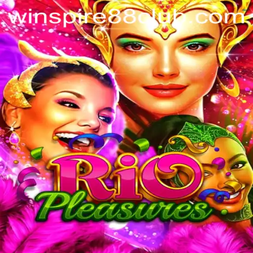 Exploring RioPleasures: The Enchanting World of WINSPIRE88